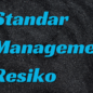 Standar Management Resiko